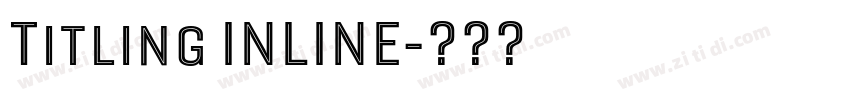 Titling INLINE字体转换 Titling INLINE字体转换